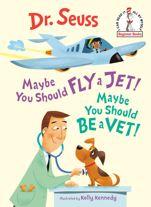 Cover of Maybe You Should Fly a Jet! Maybe You Should Be a Vet!