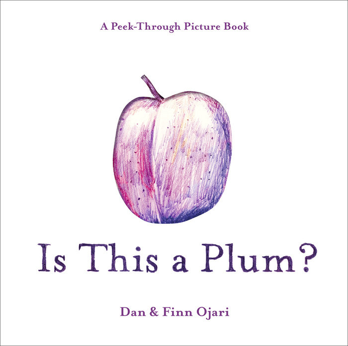 Cover of Is This a Plum? A Peek-Through Picture Book
