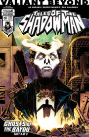 Valiant Beyond: Tales of the Shadowman #6--Ghosts of the Bayou #3 Variant B (Azamor) 