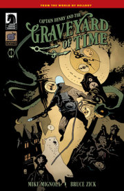 Captain Henry and the Graveyard of Time #1 (CVR B) (Mike Mignola) 
