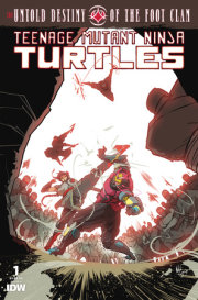 Teenage Mutant Ninja Turtles: The Untold Destiny of the Foot Clan #1 Variant B (Cizmesija)