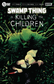Swamp Thing is Killing the Children #1 A Main (Dressed, Dell'Edera) 