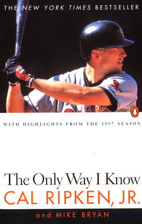 The Only Way I Know by Cal Ripken, Jr., Mike Bryan: 9780140266269 |  : Books