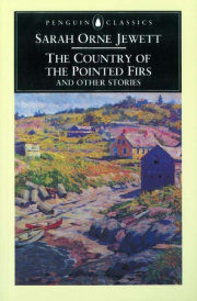 The Country of the Pointed Firs and Other Stories 