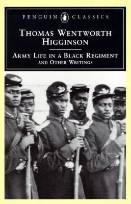 Army Life in a Black Regiment by Thomas Wentworth Higginson