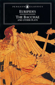 The Bacchae and Other Plays 