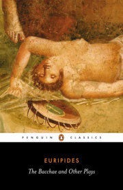 The Bacchae and Other Plays 