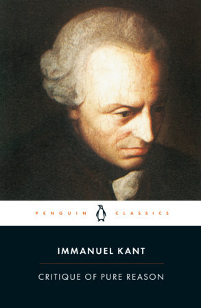 Critique of Pure Reason by Immanuel Kant