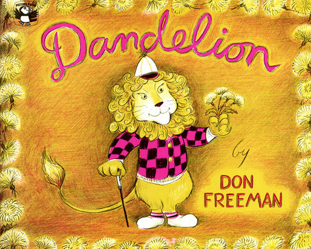 Dandelion By Don Freeman 9780140502183 Penguinrandomhouse Com Books