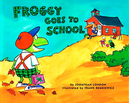 Froggy Goes to School by Jonathan London: 9780140562477 |  PenguinRandomHouse.com: Books