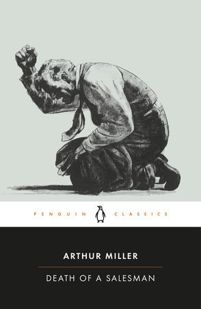 Death of a Salesman by Arthur Miller: 9780141180977 | PenguinRandomHouse.com: Books