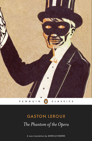 The Phantom of the Opera by Gaston Leroux