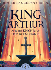 King Arthur and His Knights of the Round Table 