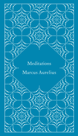 Meditations by Marcus Aurelius: 9780141395869 | PenguinRandomHouse.com:  Books