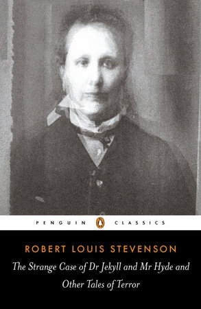 The Strange Case Of Dr Jekyll And Mr Hyde By Robert Louis Stevenson Penguinrandomhouse Com Books