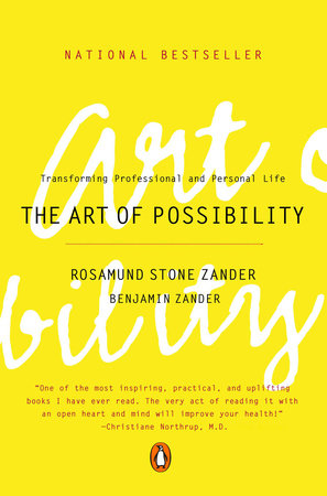 The Art Of Possibility By Rosamund Stone Zander Benjamin Zander