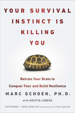 Your Survival Instinct Is Killing You by Marc Schoen: 9780142180747 |  PenguinRandomHouse.com: Books