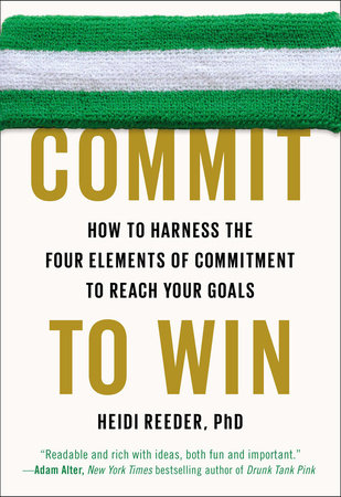 Commit to Win by Heidi Reeder Ph.D. 9780142181812