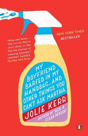 My Boyfriend Barfed in My Handbag . . . and Other Things You Can't Ask  Martha by Jolie Kerr: 9780142196939 : Books
