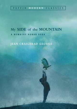 My Side of the Mountain (Puffin Modern Classics) by Jean Craighead George:  9780142401118 | PenguinRandomHouse.com: Books