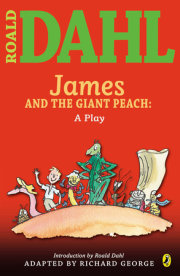 James and the Giant Peach: a Play 