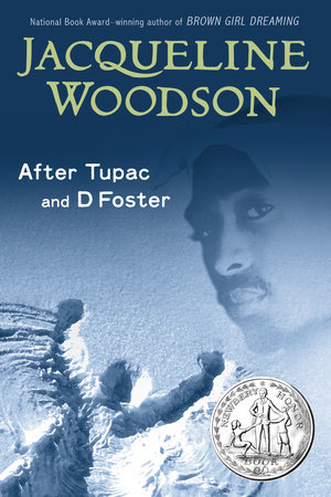 After Tupac & D Foster by Jacqueline Woodson