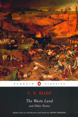 The Waste Land and Other Poems by T. S. Eliot: 9780142437315 |  PenguinRandomHouse.com: Books