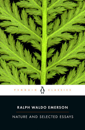 and Selected Essays by Waldo Emerson: 9780142437629 PenguinRandomHouse.com: