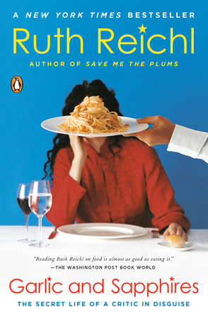 Tender at the Bone: Growing Up at the Table by Ruth Reichl