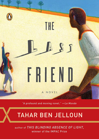 The Last Friend by Tahar Ben Jelloun