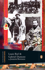 Extraordinary Canadians: Louis Riel and Gabriel Dumont