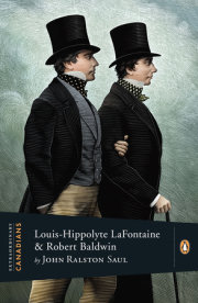 Extraordinary Canadians: Louis Hippolyte Lafontaine and Robert Baldwin