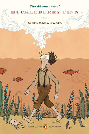 The Adventures of Huckleberry Finn by Mark Twain: 9780143105947 |  PenguinRandomHouse.com: Books