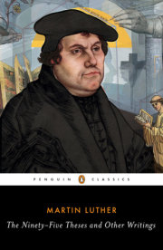 The Ninety-Five Theses and Other Writings 