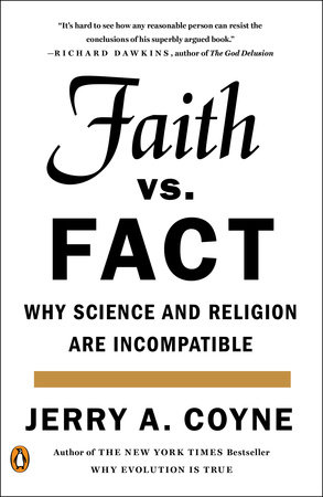 Faith Versus Fact by Jerry A. Coyne: 9780143108269 | PenguinRandomHouse.com: Books