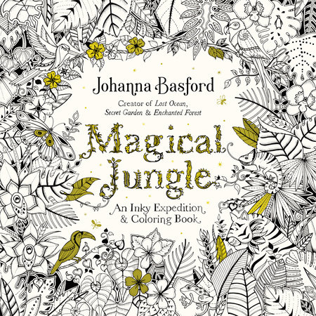 Download Magical Jungle By Johanna Basford 9780143109006 Penguinrandomhouse Com Books