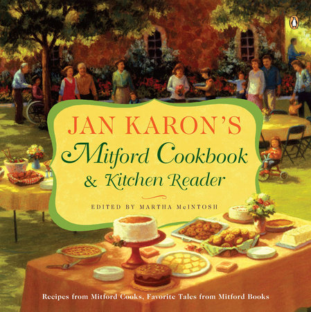 Ebook Jan Karons Mitford Cookbook And Kitchen Reader Recipes From Mitford Cooks Favorite Tales From Mitford Books By Jan Karon