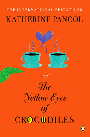 The Yellow Eyes Of Crocodiles By Katherine Pancol 9780143121558 Penguinrandomhouse Com Books