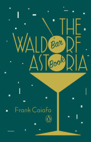 The Waldorf Astoria Bar Book 