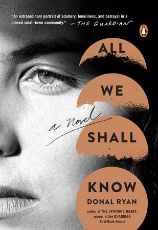 All We Shall Know by Donal Ryan