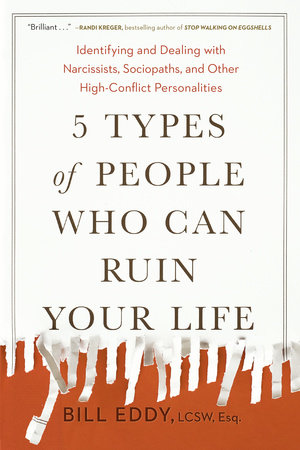 5 Types Of People Who Can Ruin Your Life By Bill Eddy 9780143131366 Penguinrandomhouse Com Books