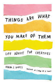 Things Are What You Make of Them 
