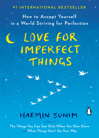 Love for Imperfect Things by Haemin Sunim: 9780143132295 |  PenguinRandomHouse.com: Books