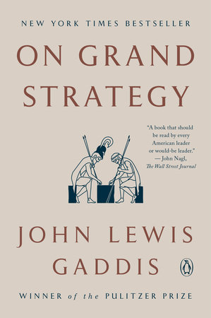 On Grand Strategy by John Lewis Gaddis