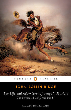 The Life and Adventures of Joaquín Murieta by John Rollin Ridge