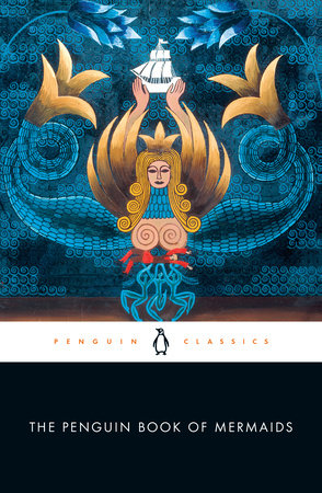 The Penguin Book of Mermaids: 9780143133728