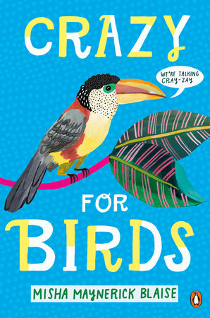 Download Crazy For Birds By Misha Maynerick Blaise 9780143134398 Penguinrandomhouse Com Books