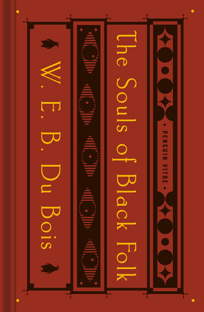 The Souls Of Black Folk By W E B Du Bois 9780143134435 Penguinrandomhouse Com Books