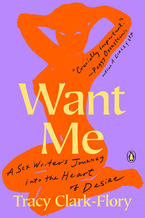 Want Me By Tracy Clark Flory Penguinrandomhouse Com Books