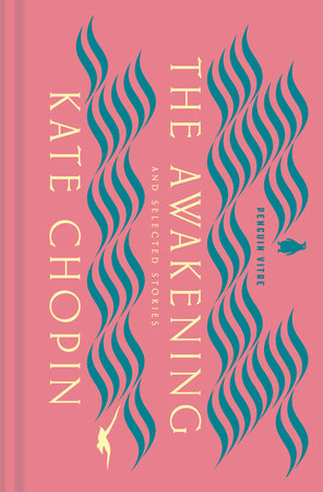 The Awakening And Selected Stories By Kate Chopin Penguinrandomhouse Com Books